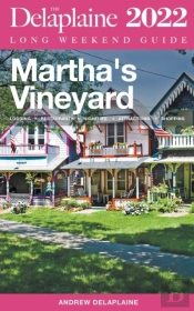 Martha'S Vineyard - The Delaplaine 2022 Long Weekend Guide