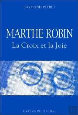 Bertrand.pt - Marthe Robin ; La Croix Et La Joie