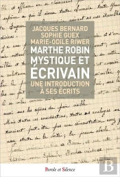 Marthe Robin, Mystique Et Écrivain