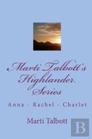 Marti Talbott'S Highlander Series 1 (Anna, Rachel & Charlet)
