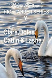 Marti Talbott'S Highlander Series 5 (Clare, Dolee, Catlin & Lasha)