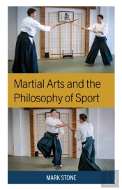 Martial Arts And The Philosophy Of Sport