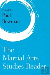Martial Arts Studies Reader