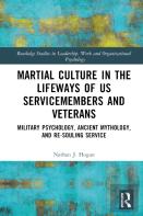 Martial Culture In The Lifeways Of Us Servicemembers And Veterans