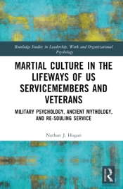 Martial Culture In The Lifeways Of Us Servicemembers And Veterans