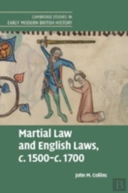 Bertrand.pt - Martial Law And English Laws, C.1500â€“C.1700