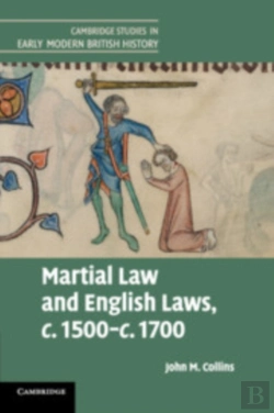 Bertrand.pt - Martial Law And English Laws, C.1500â€“C.1700