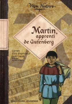 Bertrand.pt - Martin, Apprenti De Gutenberg (Carnet D'Un Imprimeur, 1467-1468