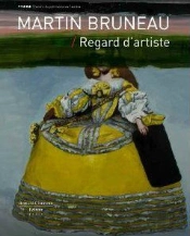 Martin Bruneau ; Regard D'Artiste