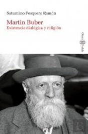 Martin Buber. Existencia Dialogica Y Religion