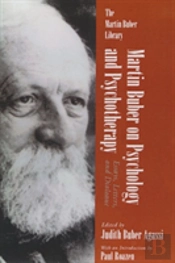 Martin Buber On Psychology And Psychotherapy