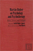 Martin Buber On Psychology And Psychotherapy