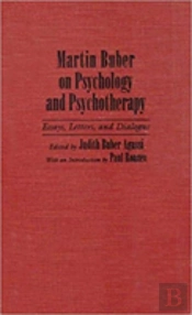 Martin Buber On Psychology And Psychotherapy