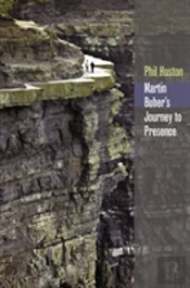 Martin Buber'S Journey To Presence