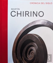 Martín Chirino. Crónica Del Siglo