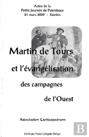 Martin De Tours Et L'Évangélisation Des Campagnes De L'Ouest