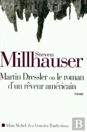 Martin Dressler ; Le Roman D'Un Reveur Americain
