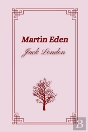 Martin Eden By Jack London