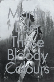 Martin Eder Those Bloody Colours /Anglais/Allemand