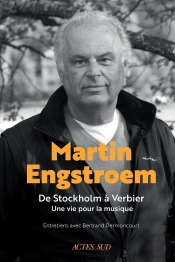 Martin Engstroem : De Stockholm À Verbier. Une Vie Pour La Musique