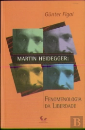 Martin Heidegger - Fenomenologia da Liberdade