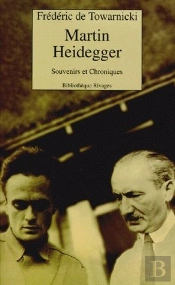 Martin Heidegger ; Souvenirs Et Chroniques