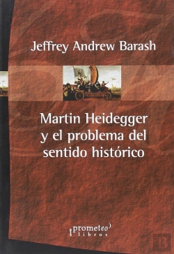 Bertrand.pt - Martin Heidegger Y El Problema Del Sentido Historico