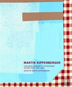 Bertrand.pt - Martin Kippenberger Catalogue Raisonne Of The Paintings 1987 - 1992 (Volume 3) /Anglais