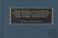 Martin Luther And John Wesley On The Sermon On The Mount
