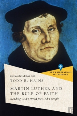 Bertrand.pt - Martin Luther And The Rule Of Faith Â€“ Reading God`S Word For God`S People