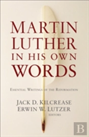 Martin Luther In His Own Words
