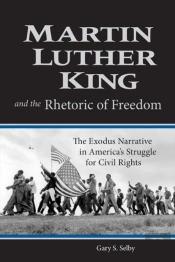 Martin Luther King And The Rhetoric Of Freedom