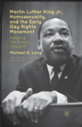 Martin Luther King Jr., Homosexuality, And The Early Gay Rights Movement