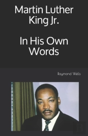 Martin Luther King Jr. In His Own Words
