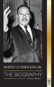 Martin Luther King Jr.: The Biography -