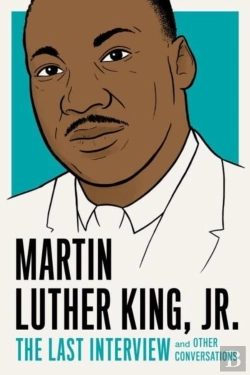 Bertrand.pt - Martin Luther King, Jr.: The Last Interview