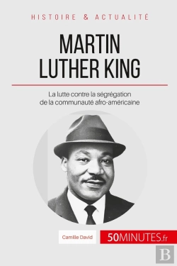 Bertrand.pt - Martin Luther King : La Lutte Contre La Ségrégation De La Communauté Afro-Américaine
