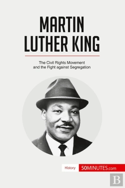 Bertrand.pt - Martin Luther King : The Civil Rights Movement And The Fight Against Segregation