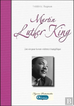 Bertrand.pt - Martin Luther King: Une Vie Pour La Non-Violence Évangélique