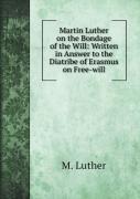 Martin Luther On The Bondage Of The Will