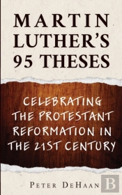 Martin Luther'S 95 Theses: Celebrating T