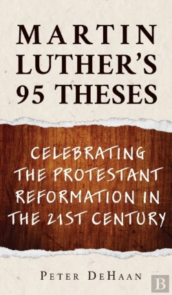 Bertrand.pt - Martin Luther'S 95 Theses: Celebrating T