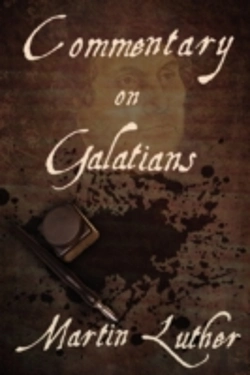Bertrand.pt - Martin Luther'S Commentary On The Epistle To The Galatians