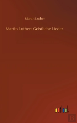 Bertrand.pt - Martin Luthers Geistliche Lieder