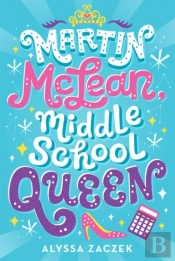Martin Mclean, Middle School Queen
