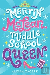 Martin Mclean, Middle School Queen