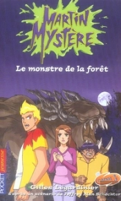 Martin Mystère T.1 ; Le Monstre De La Forêt