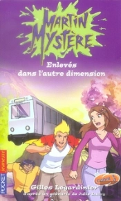 Martin Mystère T.4 ; Enlevés Dans L'Autre Dimension