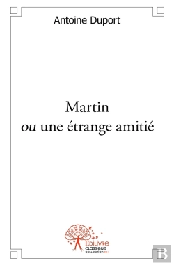 Bertrand.pt - Martin Ou Une Étrange Amitié
