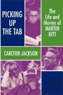 Martin Ritt: The Life And Movies